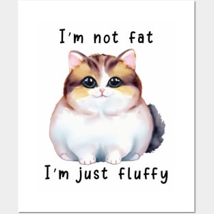 I'm Not Fat; I'm Just Fluffy Posters and Art